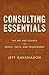 Consulting Essentials: The ...