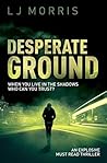 Desperate Ground by L.J.  Morris