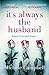 It's Always the Husband by Michele Campbell