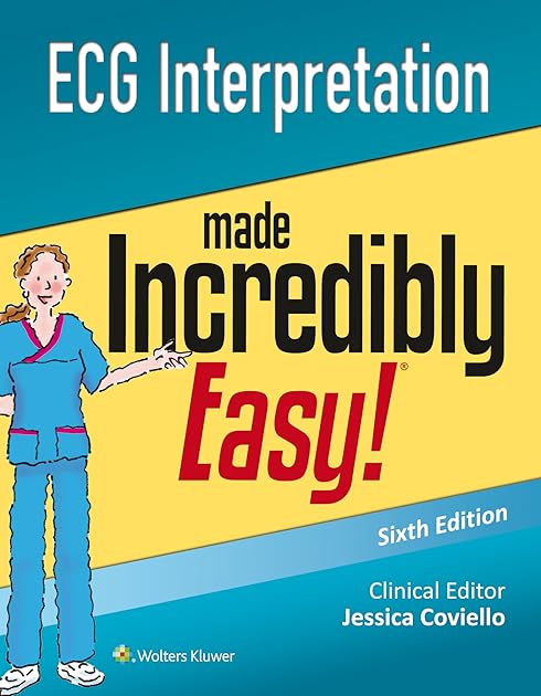 ECG Interpretation Made Incredibly Easy