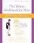 The Worry Workbook for Kids by Muniya S. Khanna