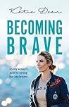 Becoming Brave: A...