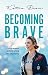 Becoming Brave by Katie  Dean