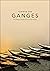 Ganges: The Many Pasts of a...