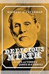 Delicious Mirth: The Life and Times of James McCarroll Delicious Mirth: The Life and Times of James McCarroll