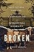 Broken: Institutions, Families, and the Construction of Intellectual Disability (McGill-Queen’s/Associated Medical Servic) (Volume 50)