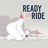 Ready to Ride Ready to Ride