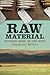 Raw Material by Stephany Wilkes