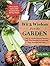 The Wit and Wisdom from the Garden: Over 75 Gardening and Canning Tips, Plus Recipes for Enjoying Your Bountiful Harvest