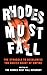 Rhodes Must Fall: The Struggle to Decolonise the Racist Heart of Empire