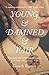 Young and Damned and Fair: The Life of Catherine Howard, Fifth Wife of King Henry VIII
