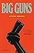 Big Guns by Steve Israel Big Guns by Steve Israel