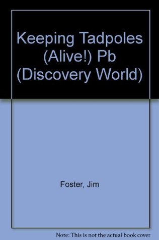 Keeping Tadpoles (Alive!) (Discovery World)