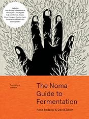 Foundations of Flavor: The Noma Guide to Fermentation