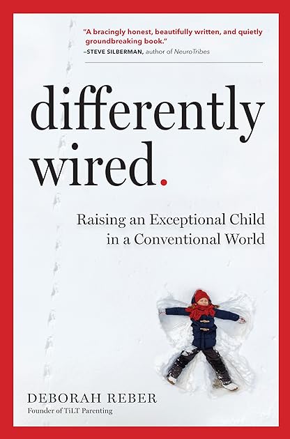 Differently Wired: Raising an Exceptional Child in a Conventional World