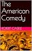 The American Comedy: a coll...