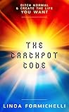 The Crackpot Code: Ditch Normal and Create the Life YOU Want (PG Version)