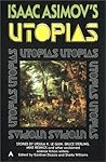 Isaac Asimov's Utopias by Gardner Dozois