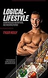 Logical-Lifestyle: Controlled Nutrition, No Restrictions Logical-Lifestyle: Controlled Nutrition, No Restrictions