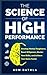 The Science of High Performance: Develop Mental Toughness, Boost Willpower, Master New Skills, and Achieve Your Goals Faster