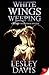 White Wings Weeping (Wings,...