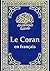 LE CORAN EN FRANÇAIS - 2 Éditions: Traduction de Claude-Étienne Savary, Traduction d’un choix de sourates par Édouard Montet
