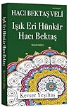 Haci Bektas Veli, Isik Eri Hunkar Haci Bektas Haci Bektas Veli, Isik Eri Hunkar Haci Bektas