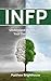 INFP: Understand And Master Your Own Powers: INFP Personality Type