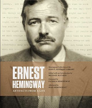 Ernest Hemingway: Artifacts From a Life (Hardcover)