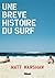 Une brève histoire du surf