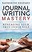 Journal Writing Mastery by Katherine Shepard