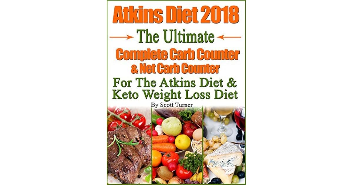 Atkins Diet 2018 The Ultimate Complete Carb Counter & Net Carb Counter