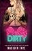 Pretty Dirty by Madison Faye