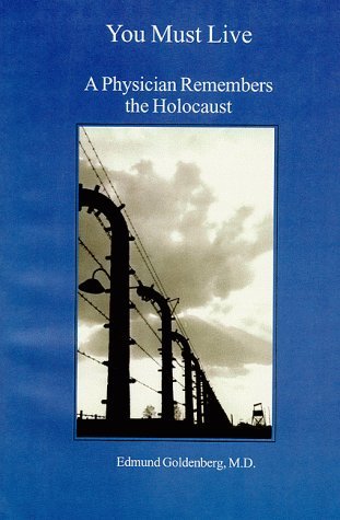 You Must Live: A Physician Remembers the Holocaust