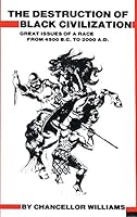 Destruction of Black Civilization: Great Issues of a Race from 4500 B.C. to 2000 A.D.