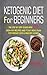 Ketogenic Diet For Beginners by Reid Wells