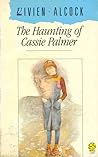 The Haunting of Cassie Palmer by Vivien Alcock