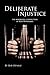 Deliberate Injustice - The Wrongful Conviction of Ken Wyniemko by Bob Henige