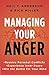 Managing Your Anger: Resolve Personal Conflicts, Experience Inner Peace, and Win the Battle for Your Mind