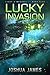 Lucky Invasion by Joshua James