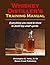 Whiskey Distiller's Training Manual