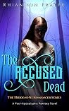 The Accused Dead by Rhiannon Frater