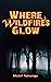 Where Wildfires Glow