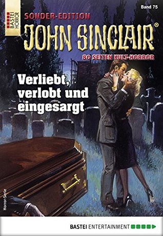 John Sinclair Sonder-Edition 75: Verliebt, verlobt und eingesargt (German Edition)