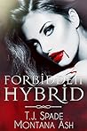 Forbidden Hybrid by T.J. Spade
