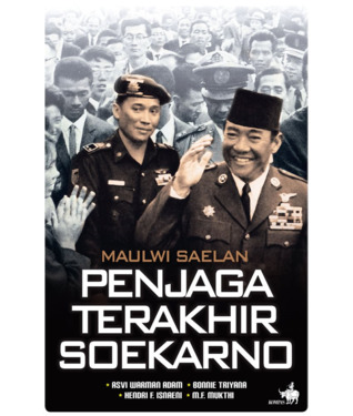 Maulwi Saelan: Penjaga Terakhir Soekarno
