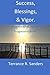 Success,Blessings, & Vigor.: " A Reinvigorating, Refreshing, Progressive Book" (Success, Blessings, & Vigor. Book 1)