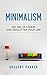 Minimalism: Get Rid of Stre...