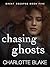 Chasing Ghosts: A steamy contemporary romance (Great Escapes Book 5)