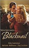 Mistresses By Blackmail: With Desert Prince, Blackmailed Bride And The Marcolini Blackmail Marriage And Dantes Blackmailed Bride (Mills And Boon Single Titles)